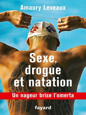 cover image of Sexe, drogue et natation